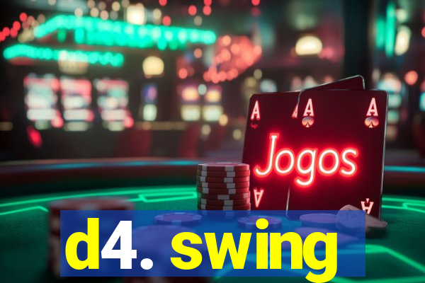 d4. swing